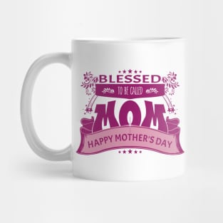 Blessed to be called mom | Mother's Day Gift Ideas Mug